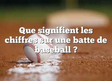 Que signifient les chiffres sur une batte de baseball ?